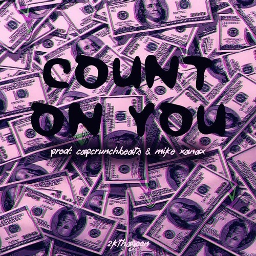 2kthagoon - Count On You (prod. Capcrunchbeats & Mike Xanax)
