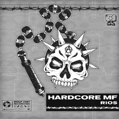 Rios - HARDCORE MF
