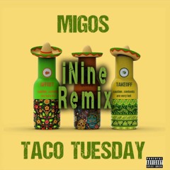 Migos - Taco Tuesday (iNine Remix)