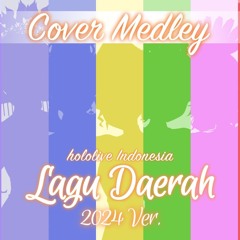 【Cover】Hololive ID ~ 『Virtual Medley Lagu Daerah 2024 Ver.』