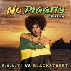 S.A.N.T.I Vs Blackstreet - No Diggity ( Dembow Re-Work )