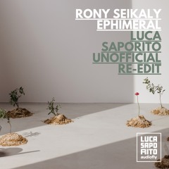 FREE DOWNLOAD - Rony Seikaly - Ephemeral (Luca Saporito Unoffcial Re-edit)