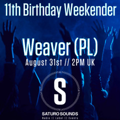 Saturo Sounds 11th Birthay Mix - Weaver (PL)