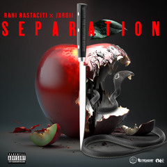 Rani Rastaciti, Jxrdii - Separation (Raw)