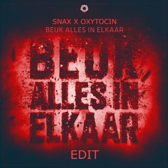 Never Surrender & D - Fence - BEUK ALLES IN ELKAAR (Oxytocin X Snax Edit) [FREE DL]