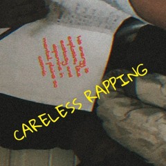 CARELESS RAPPING