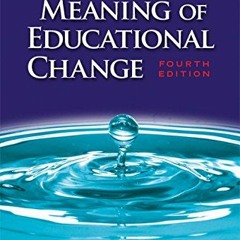 READ [EBOOK EPUB KINDLE PDF] The New Meaning of Educational Change, Fourth Edition by