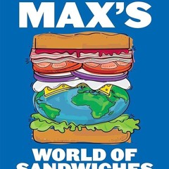 ✔Read⚡️ Max's World of Sandwiches: A Guide to Amazing Sandwiches