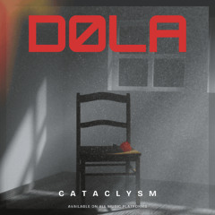 DØLA - CATACLYSM