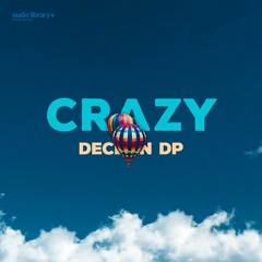 Crazy - Declan DP | Free Background Music | Audio Library Release