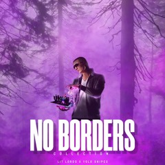 LIT LORDS X YOLO SNIPES - NO BORDERS