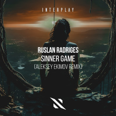 Ruslan Radriges, Aleksey Ekimov - Sinner Game (Aleksey Ekimov Remix)