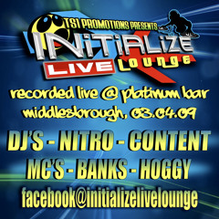INITIALIZE - PLATINUM BAR 2009 - DJ NITRO - DJ CONTENT - MC BANKS - MC HOGGY