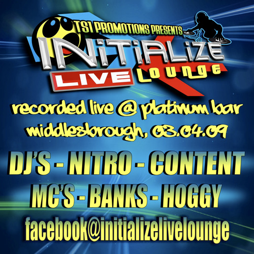 INITIALIZE - PLATINUM BAR 2009 - DJ NITRO - DJ CONTENT - MC BANKS - MC HOGGY