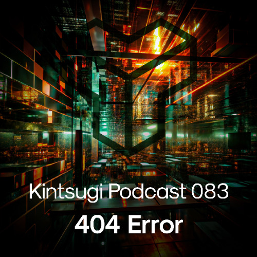 Kintsugi Podcast 083 - 404 Error