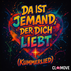 Da ist jemand, der Dich liebt (Kummerlied)