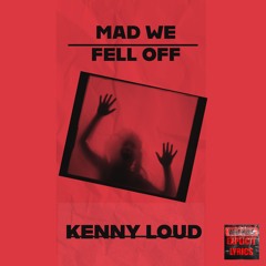 Mad We Fell Off