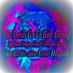 The Devils Go To Hell Anyway Spoken Version Seven