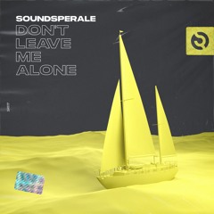 Soundsperale - Don't Leave Me Alone (Radio Edit)