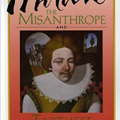 Get PDF ✓ The Misanthrope and Tartuffe by  Moliere &  Richard Wilbur KINDLE PDF EBOOK