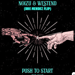 Push to Start it Dre Mendez Flip