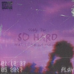 So Hard [ feat. Lil Hak and McCandles ]