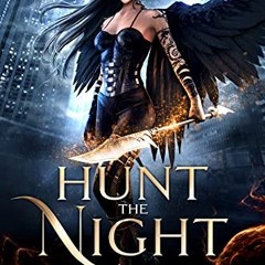 [Get] PDF EBOOK EPUB KINDLE Hunt the Night: Supernatural Legacy 1 (Angels and Dragon