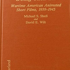 [GET] [EBOOK EPUB KINDLE PDF] Doing Their Bit: Wartime American Animated Short Films, 1939-1945 by