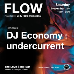 FLOW:001 - Residents: DJ Economy b2b undercurrent - Live at The Love Song Bar DTLA (11/11/23)