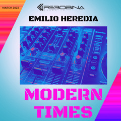 MODERN TIMES @ Emilio Heredia # Marzo 2023