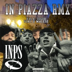 OoGoh, Kala - IN PIAZZA RMX feat O' Malese