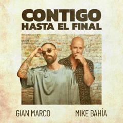 Gian Marco, Mike Bahia - Contigo Hasta El Final