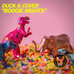 Duck & Cover - Boogie Nights - OUT NOW