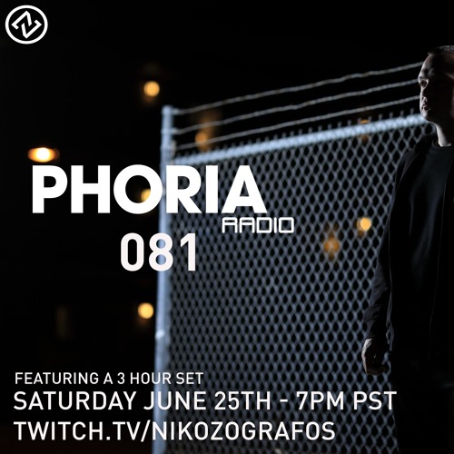 Niko Zografos - Phoria Radio 081 (6/25/22 Recorded Live on Twitch)