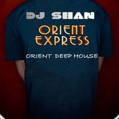 "ORIENT EXPRESS" DEEP HOUSE MIX(part I) by DJ SHAN
