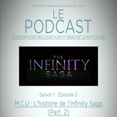 D.C.U. : Le Podcast - S01.E02 : M.C.U. L'histoire de l'Infinity Saga part.2