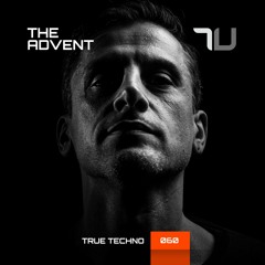 The Advent | True Techno Podcast 61