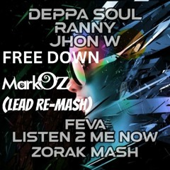 Zorak vs Ibiza vs Jhon W - Listen To Me Feva (Mark Oz Re-Mash) FREE DOWN