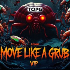 Move Like A Grub VIP