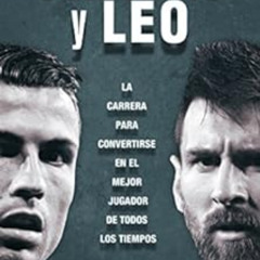 [ACCESS] PDF 💘 Cristiano y Leo: La carrera para convertirse en el mejor jugador de t