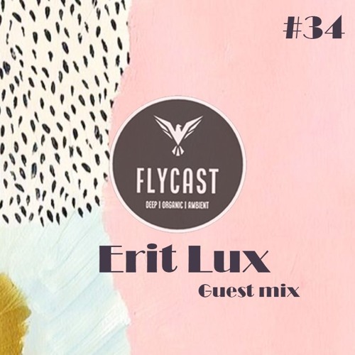 Flycast #34 | Erit Lux