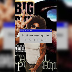 Still not wasting time (Shady & EMT Edit)