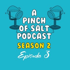 A Pinch of Salt - Season 2 Episode 3