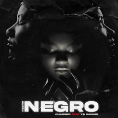 Charger feat Yb Savage - Negro (Prod. UK Records)