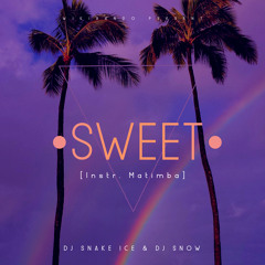 DJ SNAKE ICE & DJ SNOW - Sweet[Instr. Matimba]