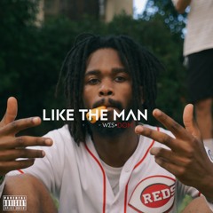 LIKE THE MAN (prod. by MikeDexClusive)