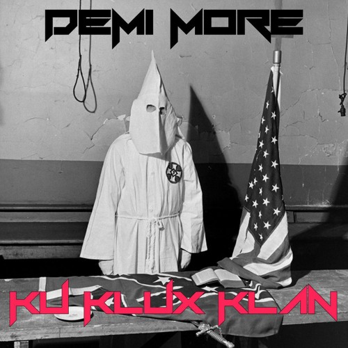 Stream KKK - Ku Klux Klan by DEMI MORE | Listen online for free on ...