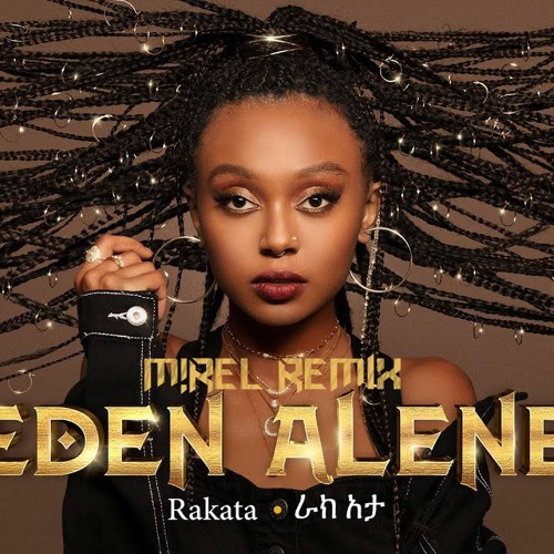 Eden Alene - RAKATA (M!REL Remix) ** CLICK BUY FOR FREE DOWNLOAD **