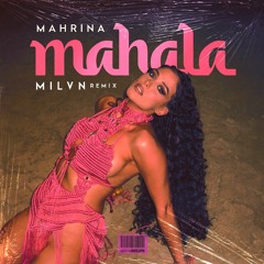 Mahrina - Mahala (milvn remix)