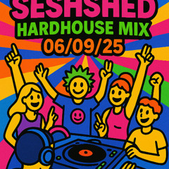 Oaks SeshShed live HardHouse MIx 06:09:25